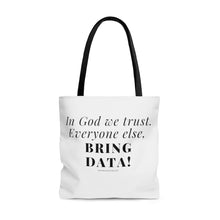 Load image into Gallery viewer, In God We Trust, Everyone Bring Data AOP Tote Bag