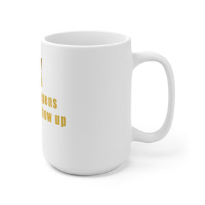 Luck Is What Happens When You Show Up Prepared Ceramic Mug 15oz
