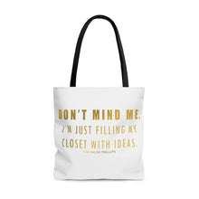 Load image into Gallery viewer, Don&#39;t Mind Me, I&#39;m Just Filling My Closet With Ideas AOP Tote Bag